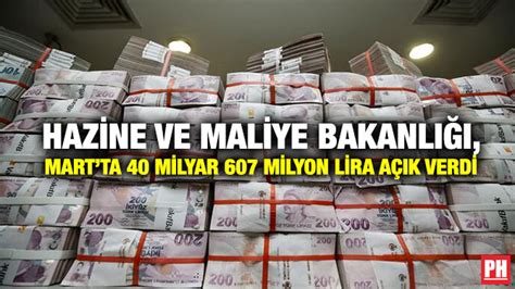 Hazine ve Maliye Bakanlığı Martta 40 Milyar 607 Milyon Lira Açık