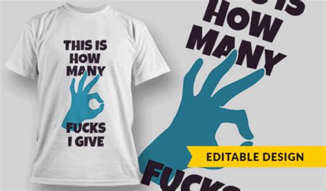 This Is How Many Fucks I Give Editable T Shirt Design Template 2341 Designious