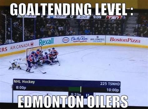 Goaltending Level Edmonton Oilers Hockey Humor Hockey Memes