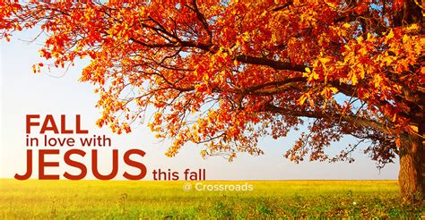 Fall In Love With Jesus — Crossroads Christian Church
