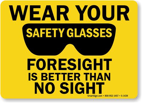 wear safety glasses sign foresight is better then no sight sku s 1439