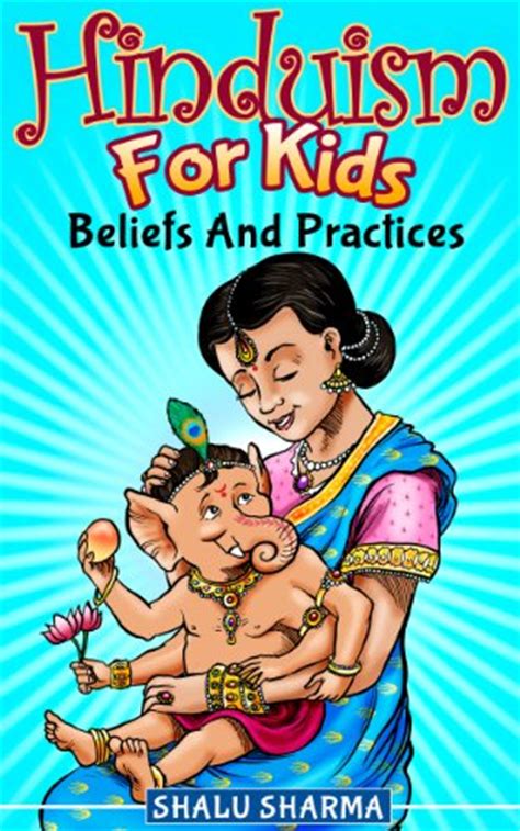 Hinduism For Kids Beliefs And Practices Ebook Sharma