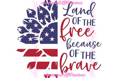Land Of The Free Because Of The Brave American Flag Sunflower Etsy