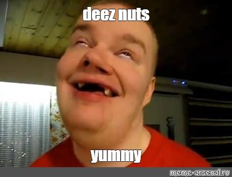 Meme Deez Nuts Yummy All Templates Meme Arsenal Com