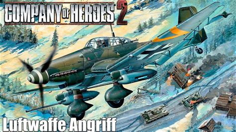 Company Of Heroes 2 Luftwaffe Angriff YouTube