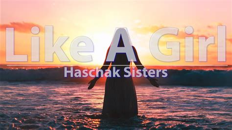 The Haschak Sisters Like A Girl Lyrics Audio At 192khz 4k Video