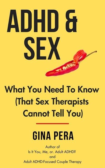 Adhd And Sex What You Need To Know That Sex Therapists Cannot Tell