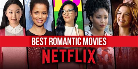 The Best Romantic Movies On Netflix Right Now October Drumpe