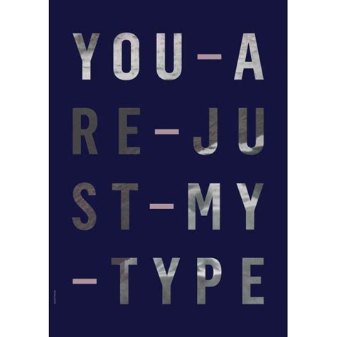Just My Type A3 Poster I Love My Type