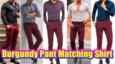 Maroon Pant Matching Shirt Ideas Maroon Best Color Combination