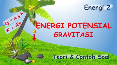 Energi Potensial Gravitasi Energi 2 YouTube
