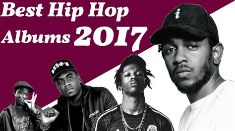 Top 10 Hip Hop Albums Of The Year 2017 Bestlist Youtube