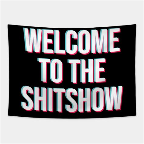 Welcome To The Shitshow Tik Welcome To The Shitshow Tapestry