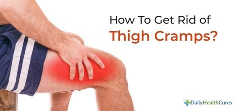 Thigh Cramps Possible Causes Symptoms Treatments Prevention