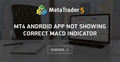 Good for scalping in general trend. MT4 Android App not showing correct MACD indicator - MT4 - MQL4 and MetaTrader 4 - MQL4 ...
