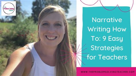 Narrative Writing How To 9 Easy Strategies For Teacher