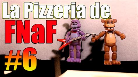 Pizzeria Fnaf Originales 6 Youtube