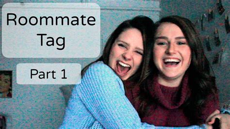 College Roommate Tag Part Youtube