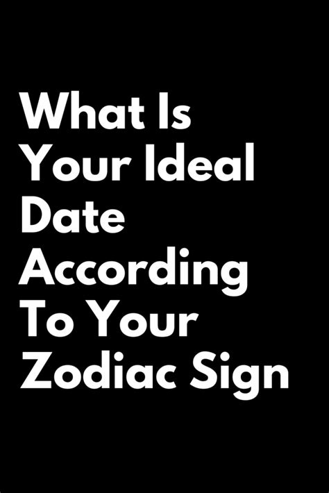 What Is Your Ideal Date According To Your Zodiac Sign Zodiac Heist