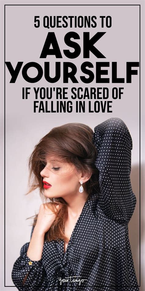 5 Questions To Ask Yourself If You Re Scared Of Falling In Love Or Love In General Scared To