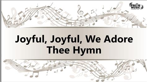 Joyful Joyful We Adore Thee Hymn Faith Music Connection