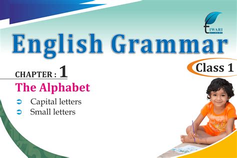 Class 1 English Grammar Chapter 1 The Alphabet Small Capital Letter