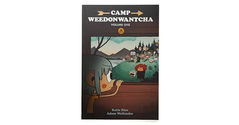 Camp Weedonwantcha Volume One By Katie Rice