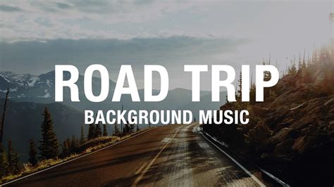 You go all around, learning, loving, and finding. Background Music For Road Trip Video - YouTube