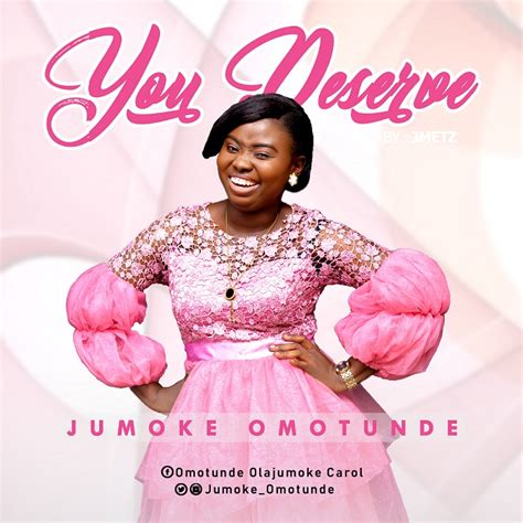 Music Lyrics Jumoke Omotunde You Deserve Mp3 Download