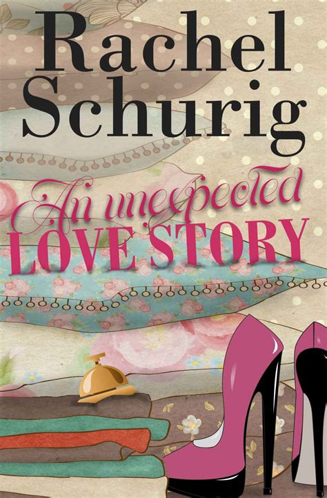 Read An Unexpected Love Story Love Story Book Two By Schurig Rachel Online Free Full Book