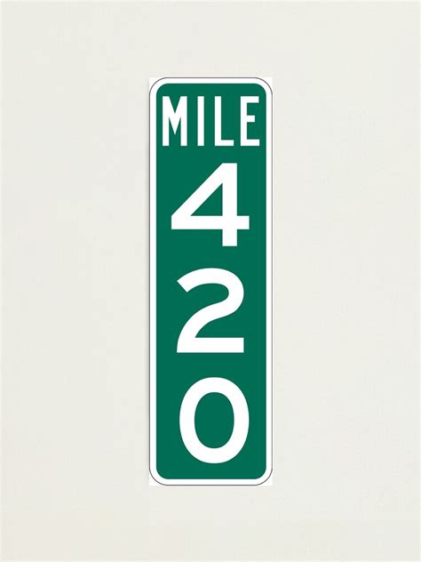 420 Mile Marker Photographic Print By Madedesigns Redbubble