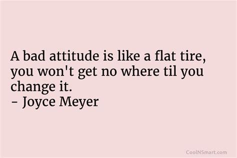 Joyce Meyer Quote A Bad Attitude Is Like A Flat Coolnsmart