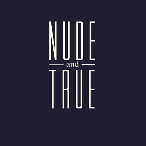 Nude And True Nude And True