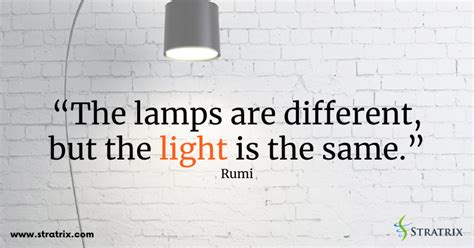 “the Lamps Are Different But The Light Is The Same” Rumi