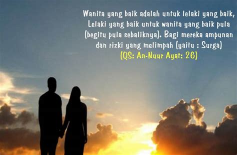 Intinya sih, wawasan yang luas, semangat untuk belajar, dan kemampuan berkomunikasi. Ayat Tentang Laki Laki Baik Untuk Perempuan Baik - Bagi ...