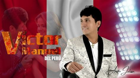 Mix Huaynos en vivo Víctor Manuel del Perú YouTube