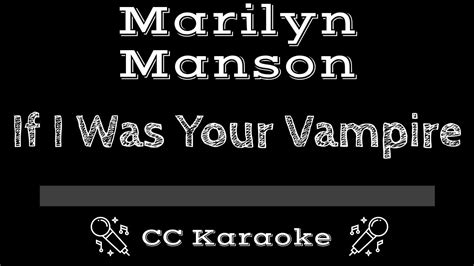 Marilyn Manson • If I Was Your Vampire Cc Karaoke Instrumental