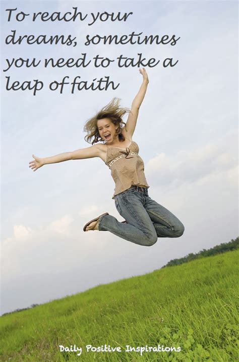 To Reach Your Dreams Sometimes You Need To Take A Leap Of Faith God