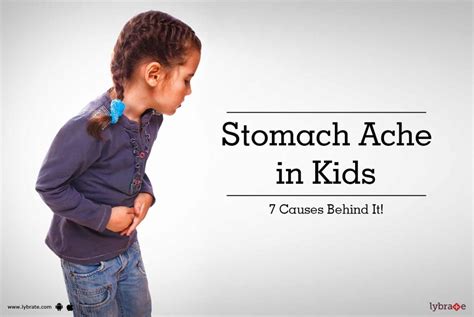 Stomach Ache In Kids 7 Causes Behind It By Dr Abhilash Gaur Lybrate