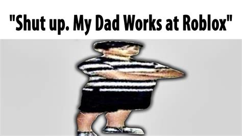 My Dad Works At Roblox Youtube