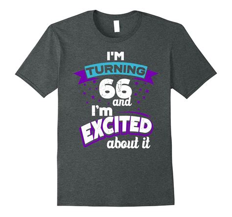 T For Turning 66 Funny 66th Birthday T T Shirt 4lvs