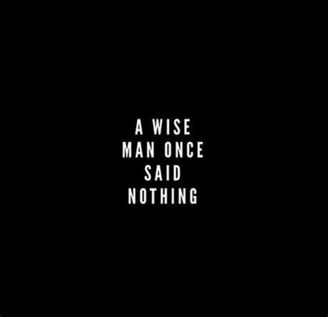 Collection 27 Wise Man Once Said Quotes And Sayings With Images