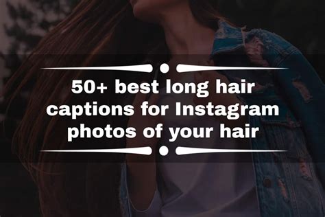 50 best long hair captions for instagram photos of your hair ke