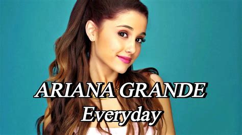 5 / 5 90 мнений. Ariana Grande-Everyday (Lyric) - YouTube