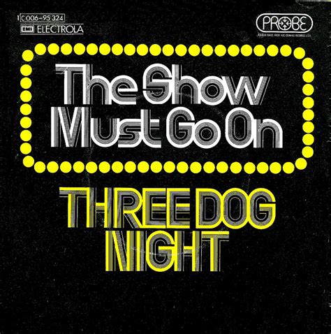 The show must go on! The Show Must Go On by Three Dog Night - Fonts In Use