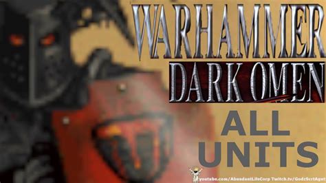 Warhammer Dark Omen All Units Godzscrtagnt Youtube