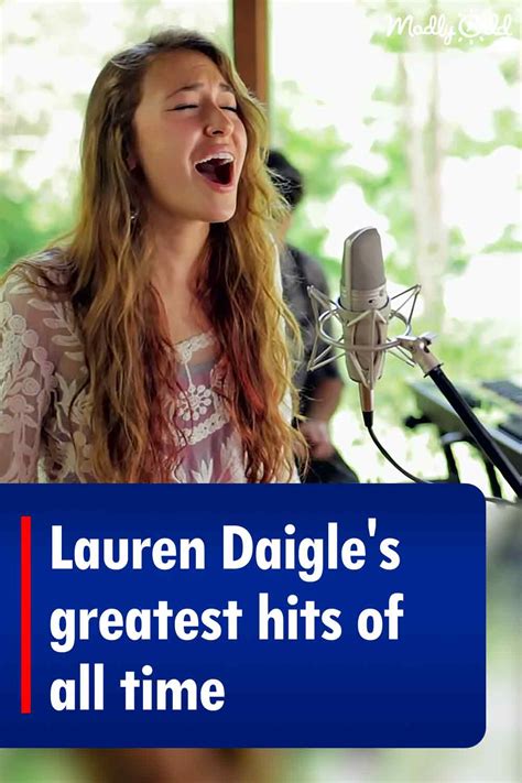 Lauren Daigles Greatest Hits Of All Time Madly Odd