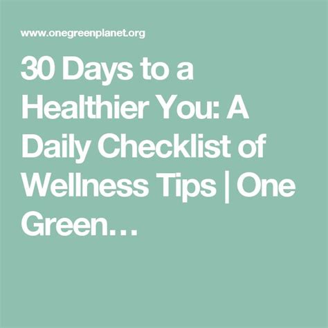 30 Days To A Healthier You A Daily Checklist Of Wellness Tips
