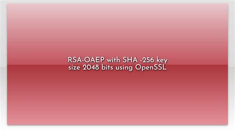 Rsa Oaep With Sha 256 Key Size 2048 Bits Using Openssl Youtube