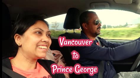 Road Trip Vancouver To Prince George Canada Youtube